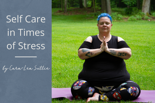 Self Care in Times of High Stress - Love My Mat